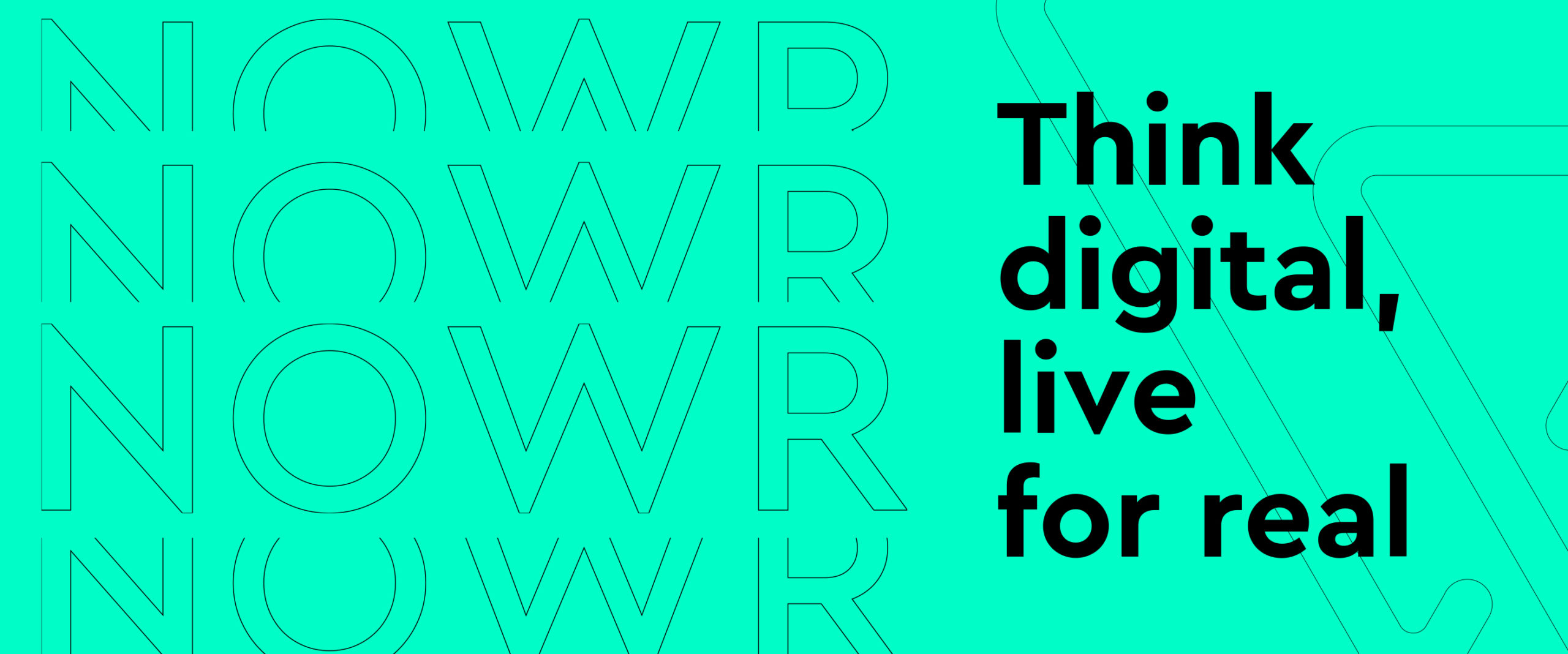 Think digital, live for real with NOWR